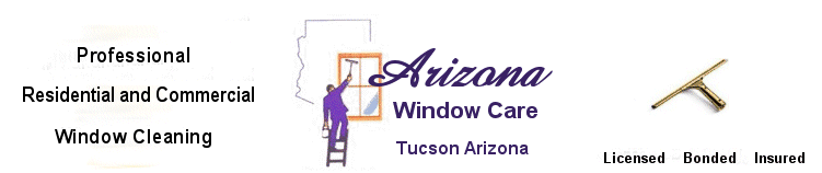 Arizona Window Care Tucson, Arizona - Window Cleaning
